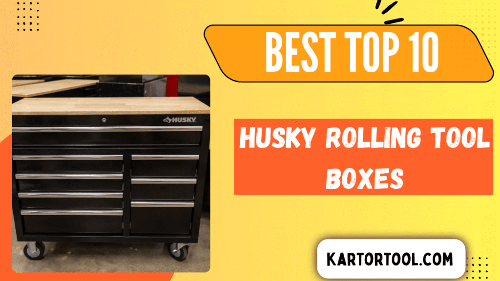 Best Top 10 Husky Rolling Tool Boxes 2025