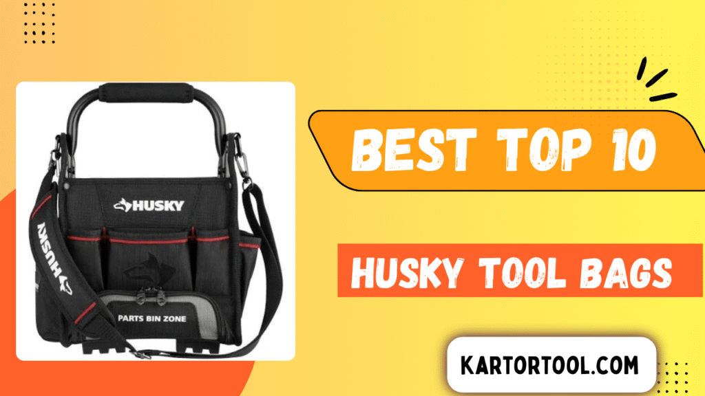 Best Top 10 Husky Tool Bags