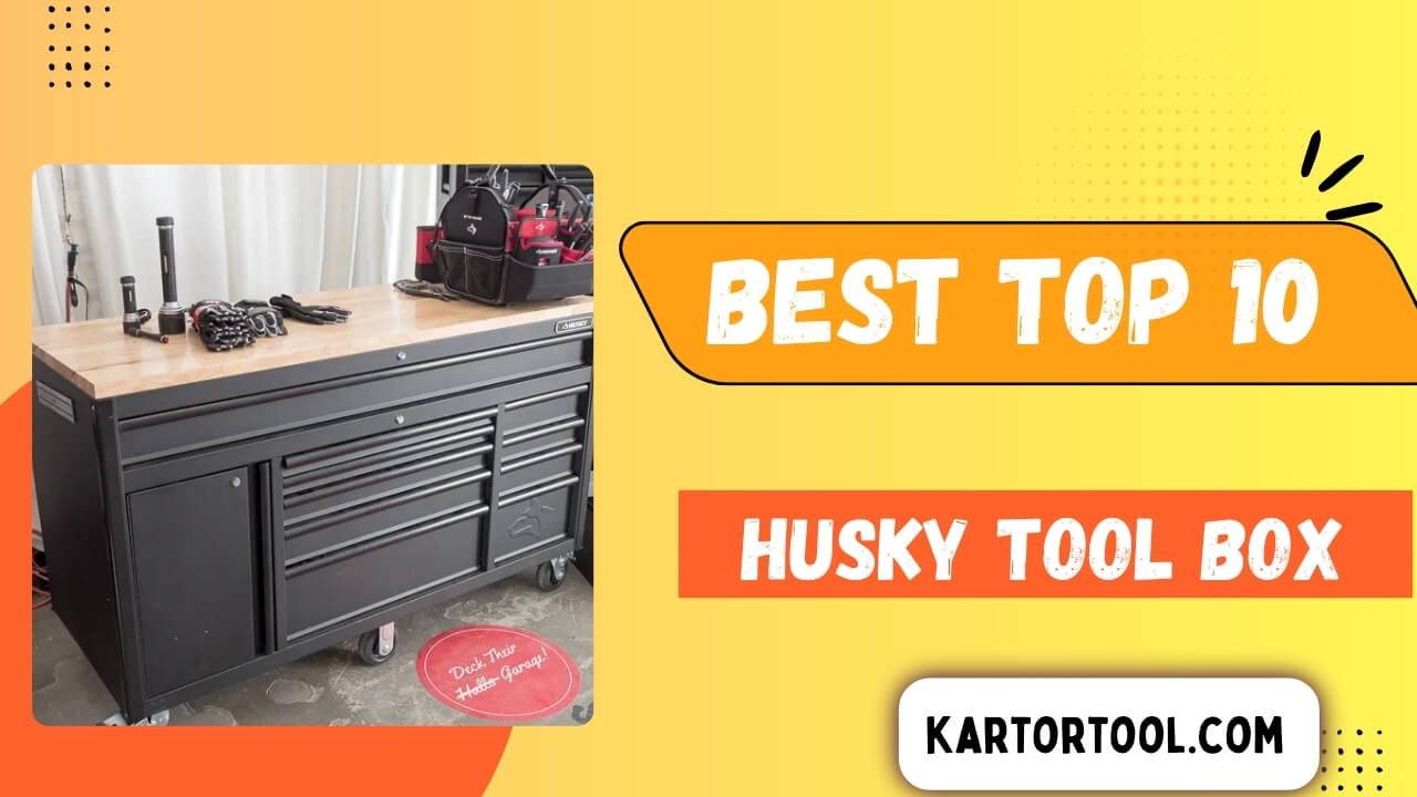 Best Husky Tool Boxes